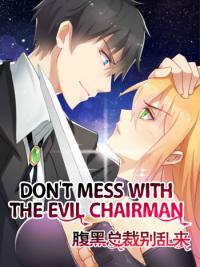 Don't Mess with the Evil Chairman manhua